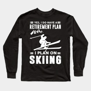 I Plan On Skiing Long Sleeve T-Shirt